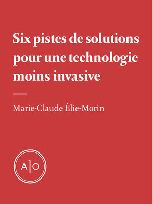 cover image of Six pistes de solution pour une technologie moins invasive
